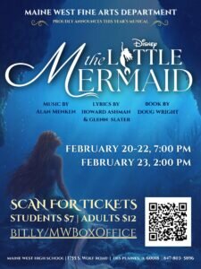 Maine West Fine Arts presents Disney's The Little Mermaid: Feb 20-22 at 7:00 PM and Feb 23 at 2:00 PM. Tickets: $7 students, $12 adults at bit.ly/MWBoxOffice. 1755 S. Wolf Road, Des Plaines.
